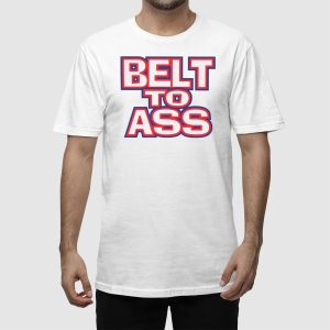 Bills Belt To Ass Shirt 3