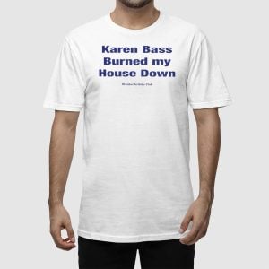 Karen Bass Burned My House Down Malibu Dirtbike Club Shirt 5