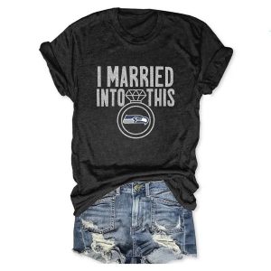 I Married Into This Seahawks Tee1