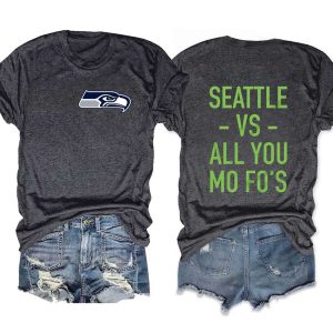 Seattle Vs All You Mo Fos Tee1