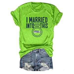 I Married Into This Seahawks Tee3
