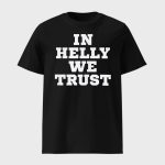 Brock Faber In Helly We Trust Shirt