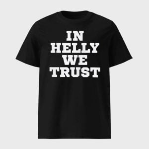 Brock Faber In Helly We Trust Shirt