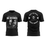 Chuck Norris Doesn't Die He Decides When His Time Is Over Shirt