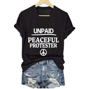 Womens Unpaid Peaceful Protester Print T Shirt1