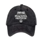 Unisex Unpaid Peaceful Protester Print Baseball Cap