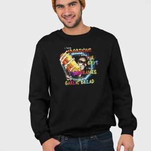 I Love Abortions Gays Immigrants Garlic Bread Shirt 3 I Love Abortions Gays Immigrants Garlic Bread Shirt 4