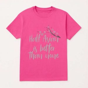 Shrinking Alice Half Asian is Better Than None Shirt