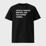 Critical Thinking Empathy And The Oxford Comma Shirt