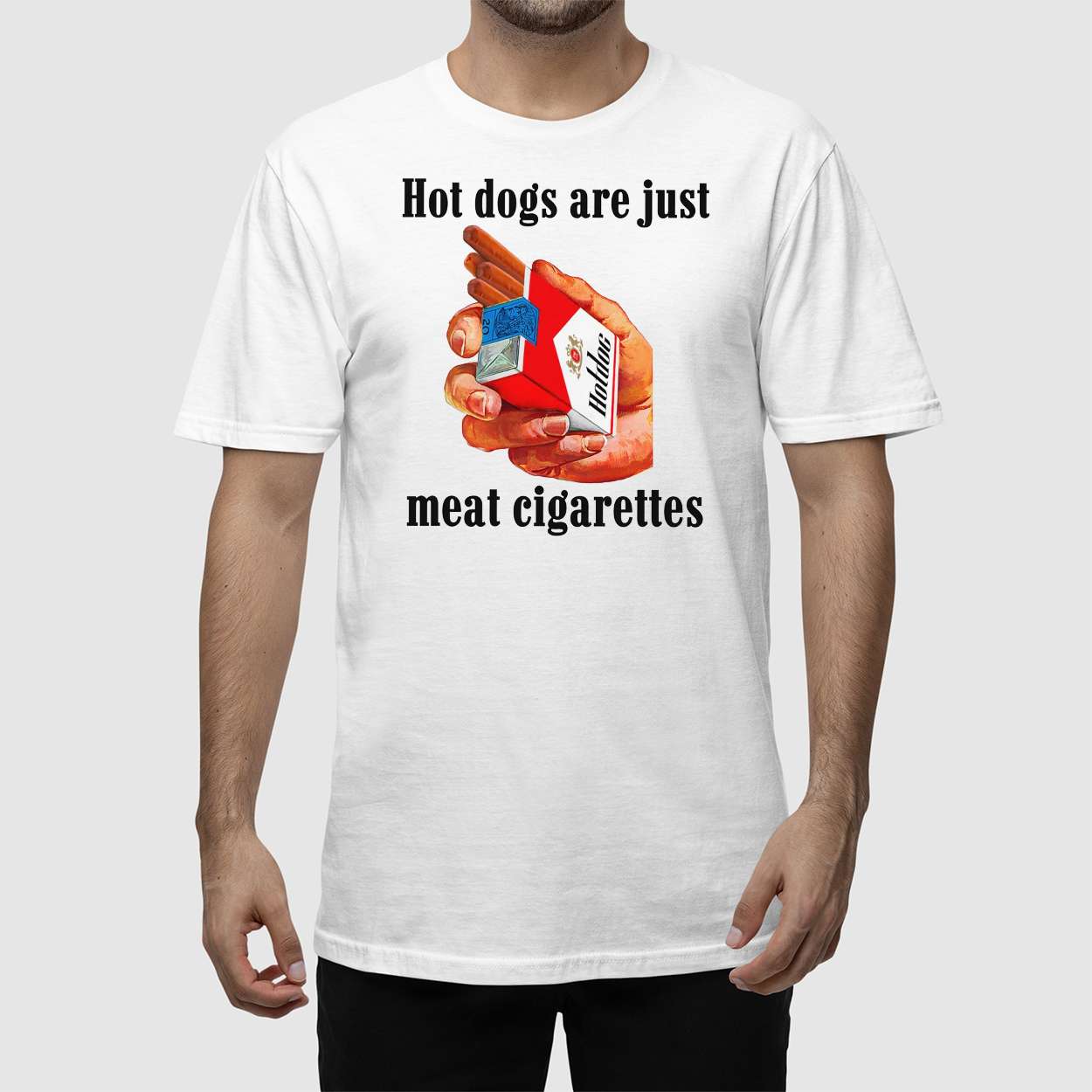 Hot Dogs Are Just Meat Cigarettes Shirt Hot Dogs Are Just Meat Cigarettes Shirt