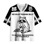Raccoon We Must Remain Silly To Survive The Horrors Of This World Mesh Jersey