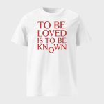 Zendaya To Be Loved Is To Be Known Shirt