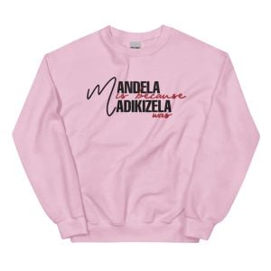 Mandela Is Because Madikizela Was Shirt2