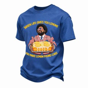 Mens Funny When Life Gives You Lemons You Make Lemon Pound Cake Print Tee2