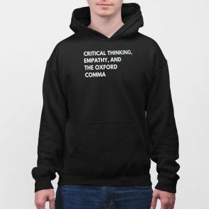 Critical Thinking Empathy And The Oxford Comma Shirt 5