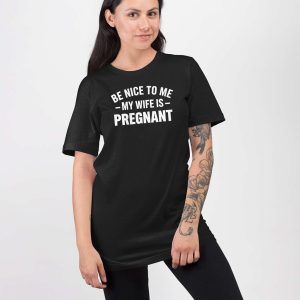 Montez Ford Be Nice To Me My Wife Is Pregnant Shirt 2 Montez Ford Be Nice To Me My Wife Is Pregnant Shirt 3