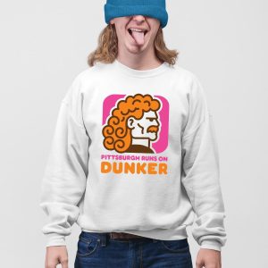 Pittsburgh Runs On Dunker Shirt 4 Pittsburgh Runs On Dunker Shirt (5)