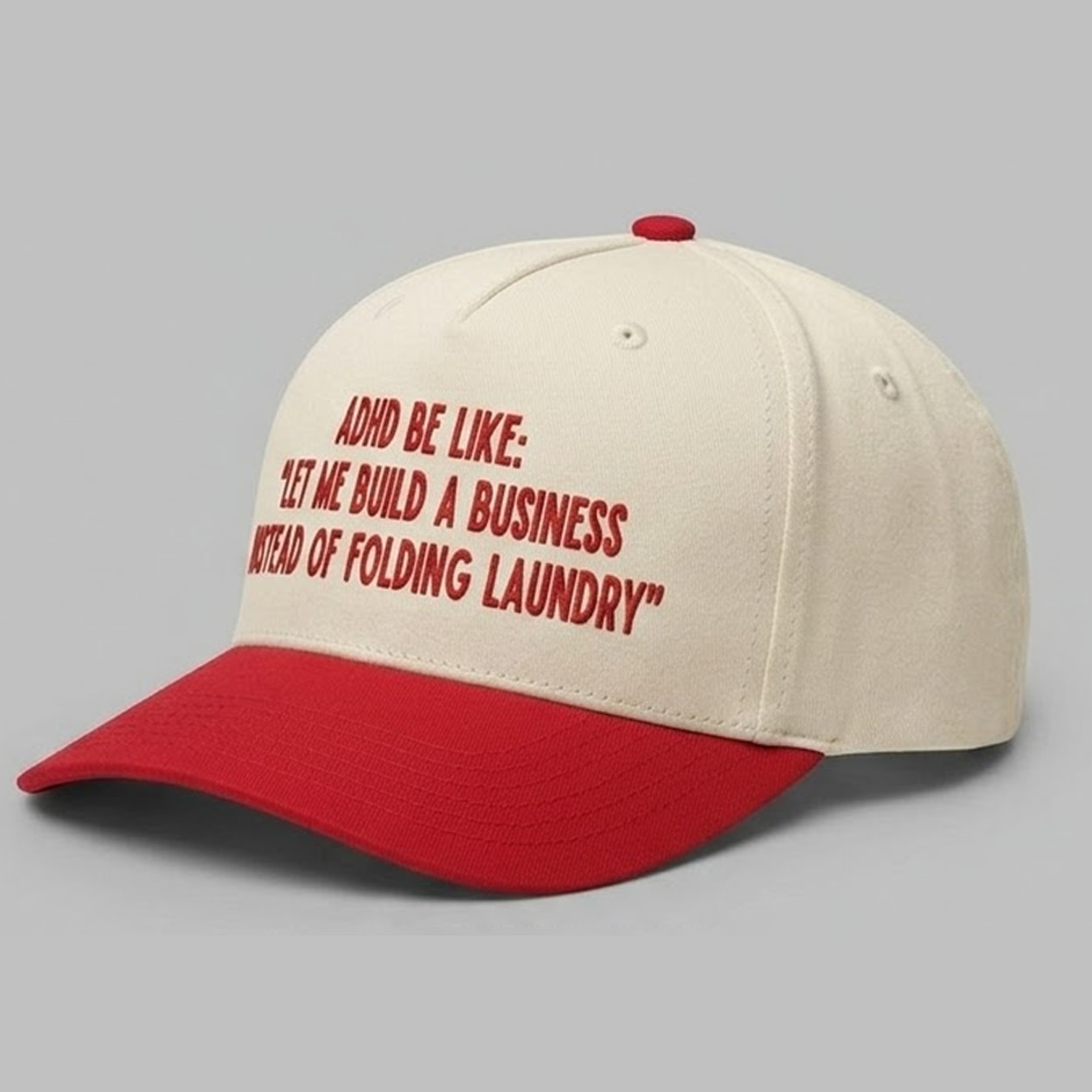 ADHD Be Like Let Me Build A Business Instead Of Folding Laundry Hat ADHD Be Like Let Me Build A Business Instead Of Folding Laundry Hat