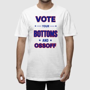 Vote Your Bottoms And Ossoff Shirt (2)